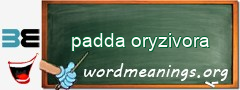 WordMeaning blackboard for padda oryzivora